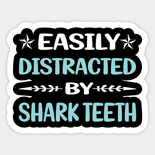 Funny Easily Distracted By Shark Teeth Sticker by relativeshrimp